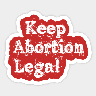 Keep Abortion Legal Sticker